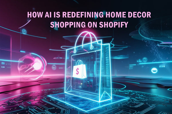 How AI is Redefining Home Decor Shopping on Shopify